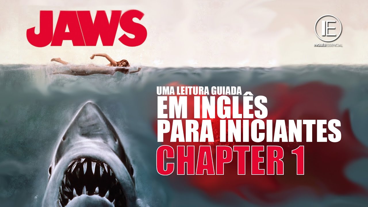 Jaws: Chapter 1 (Tubarão) Uma leitura guiada em inglês (INICIANTES)