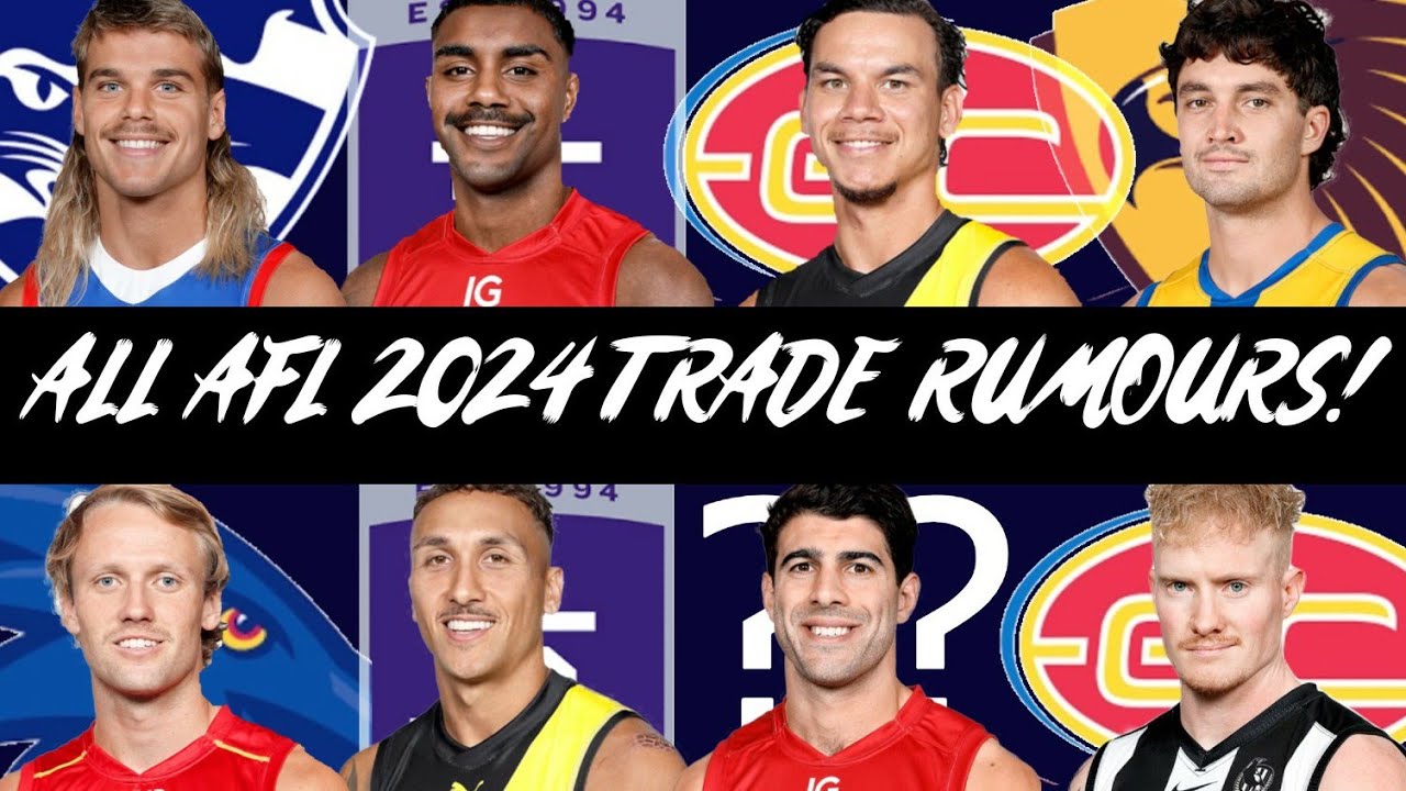 ALL AFL 2024 TRADE RUMOURS!!