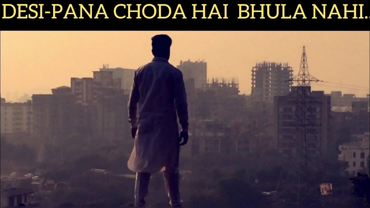 DESI-PANA CHODA HAI BHULA NAHI | Awanish Singh |