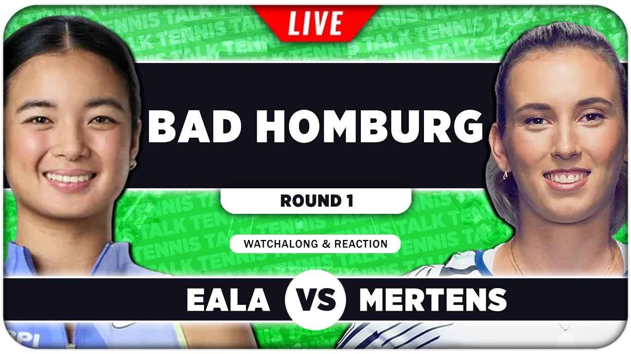 EALA vs MERTENS &bull; WTA Bad Homburg 2026 &bull; LIVE Tennis Watchalong