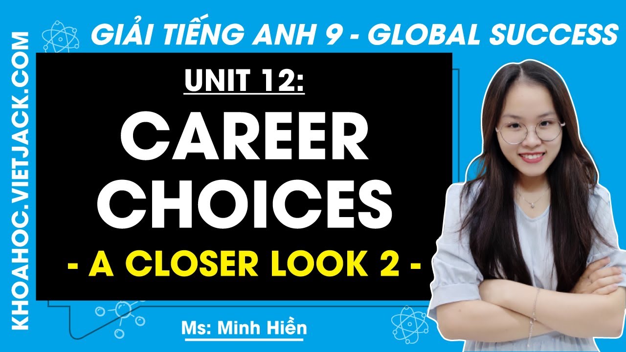 Tiếng Anh 9 Unit 12: A closer look 2 - trang 127, 128 | Career Choices | Global Success (HAY NHẤT)