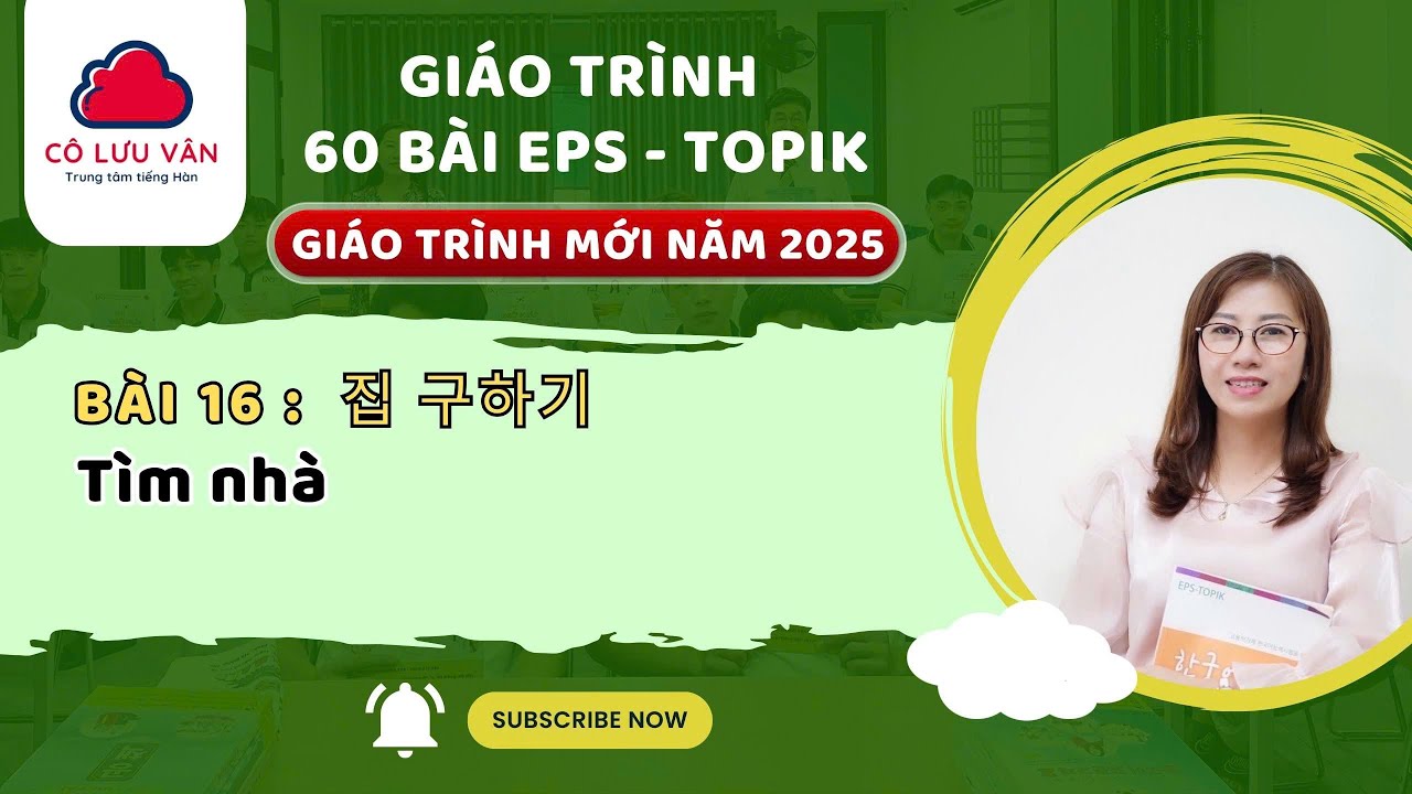 Bài 16 FULL - Quyển I - Giáo trình 60 bài EPS TOPIK MỚI 2025 - Đăng kí học LH Zalo: 0988.617.289