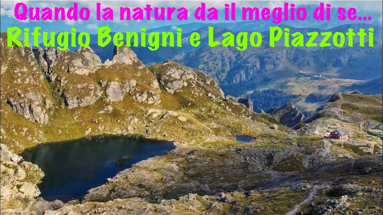 Quando la natura da il meglio di se….RIFUGIO BENIGNI E LAGO PIAZZOTTI