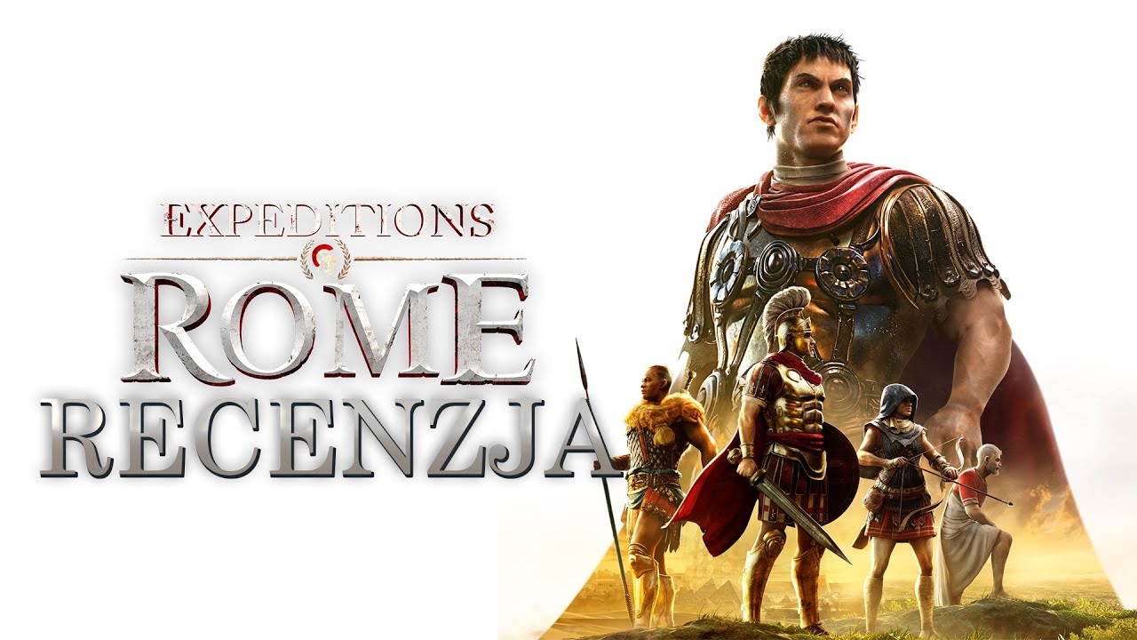 Expeditions: Rome - recenzja gry. Heroesy naszych lat?