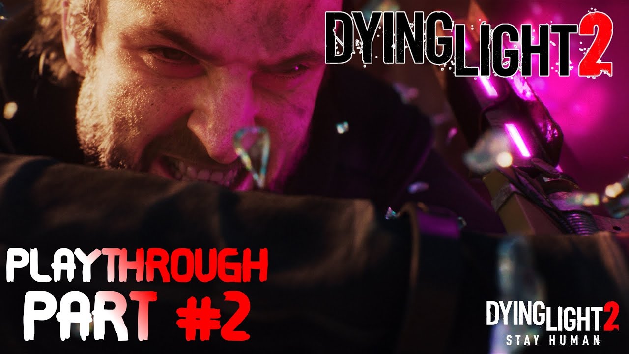 Dying Light 2 : Full Playthrough Part 2 #EPICPARTNER