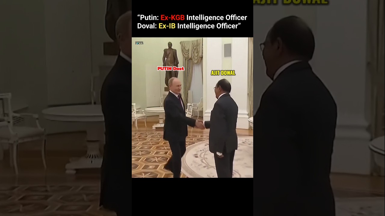 &ldquo;Putin: Ex-KGB Intelligence OfficerDoval: Ex-IB Intelligence Officer&rdquo;
