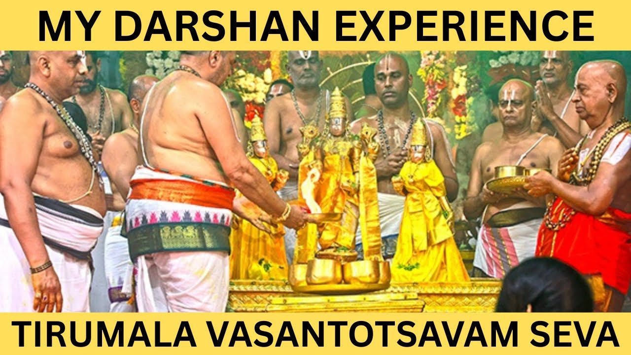 Tirumala Tirupati Vasantotsavam Seva 2025 | Complete Details with My Darshan Experience