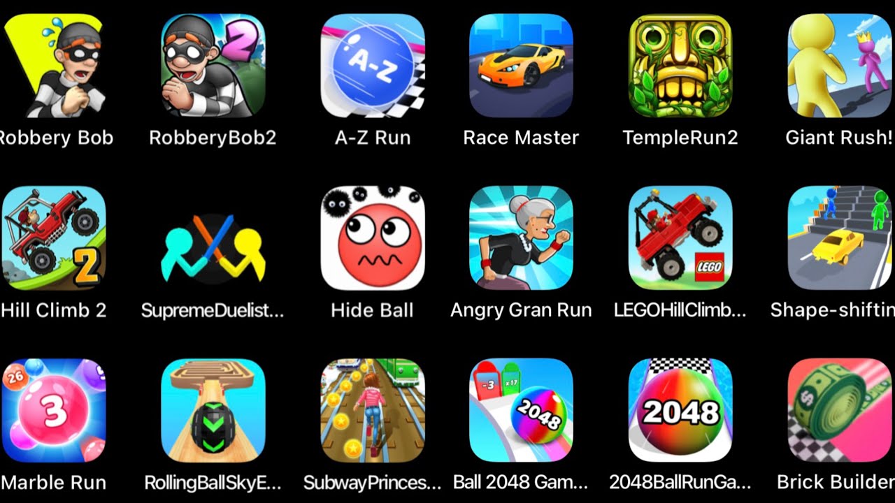 Robbery Bob, Robbery Bob 2, Hill Climb 2, Hide Ball, Rolling Ball Sky Escape, Giant Rush, Going Ball