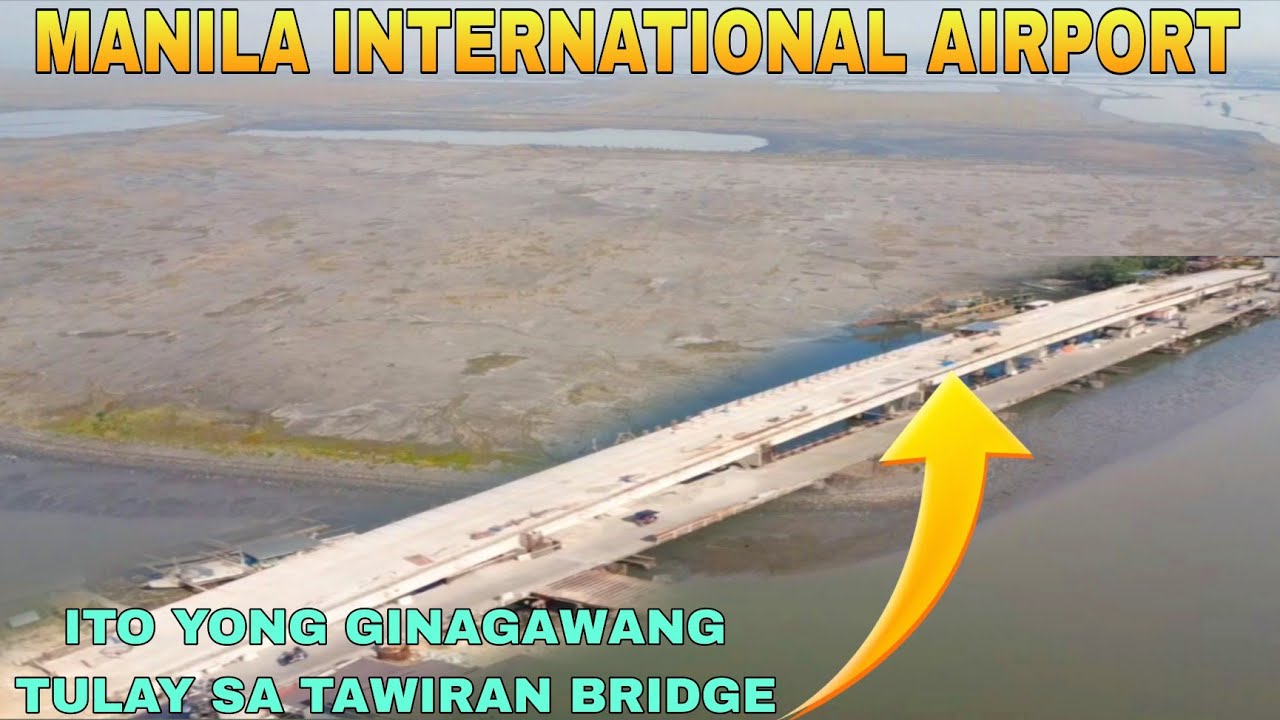 ITO YONG GINAGAWANG TULAY SA TAWIRAN BRIDGE/MANILA INTERNATIONAL AIRPORT BRGY TALIPTIP BULACAN