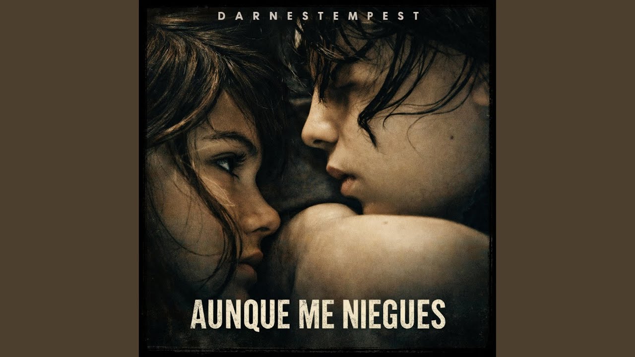 AUNQUE ME NIEGUES