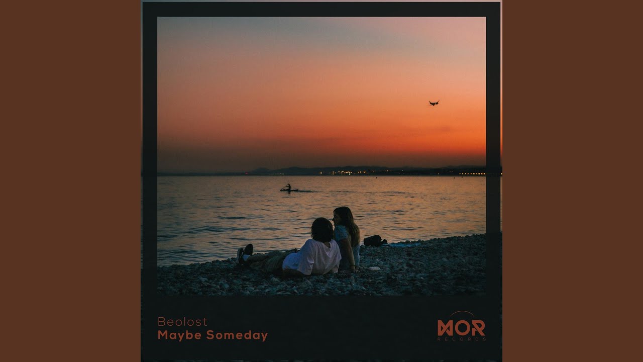 Maybe Someday