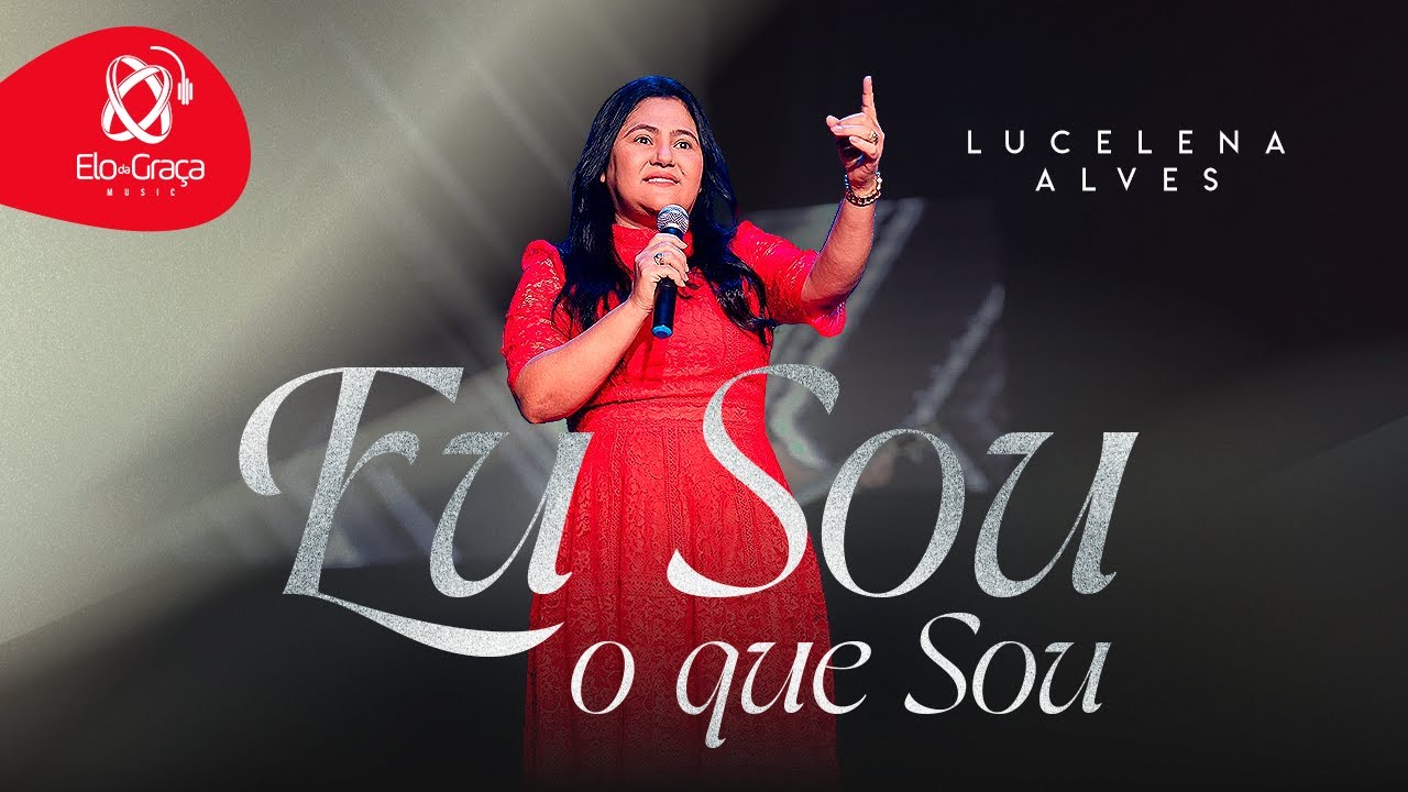Eu Sou o Que Sou  - Lucelena Alves  ( Clipe Oficial)