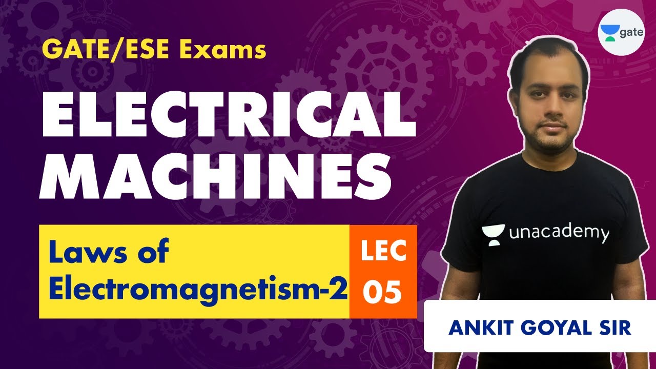 Electrical Machines | Lec 5 | Laws of Electromagnetism-2 | GATE Electrical Engineering | CRACK GATE