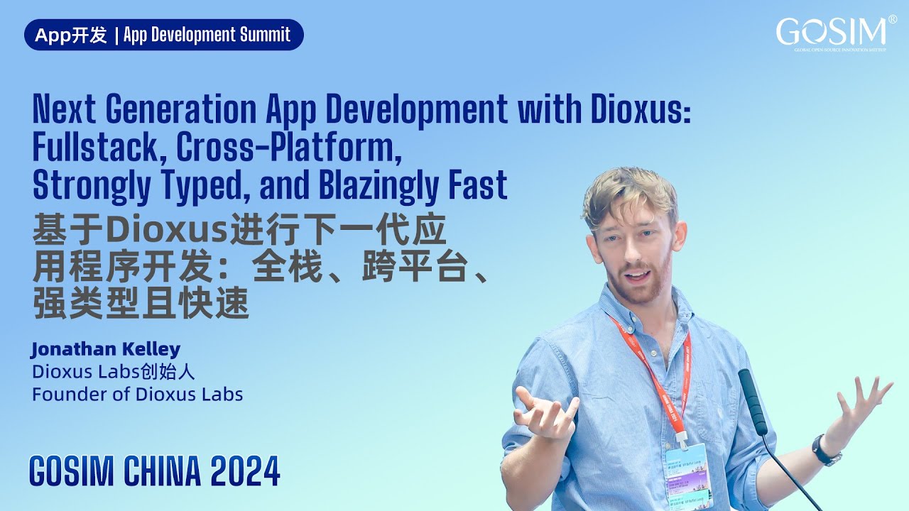 GOSIM CHINA 2024 - Jonathan Kelley: Next Gen App Development with Dioxus