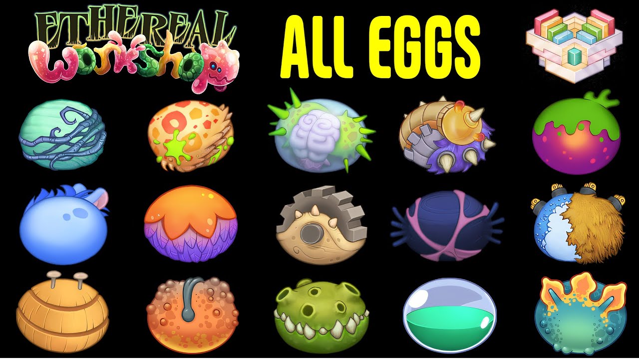 Ethereal Workshop Wave 7: All Monsters Eggs (My Singing Monsters)
