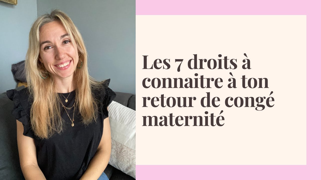 7 droits à connaître à ton retour de congé maternité