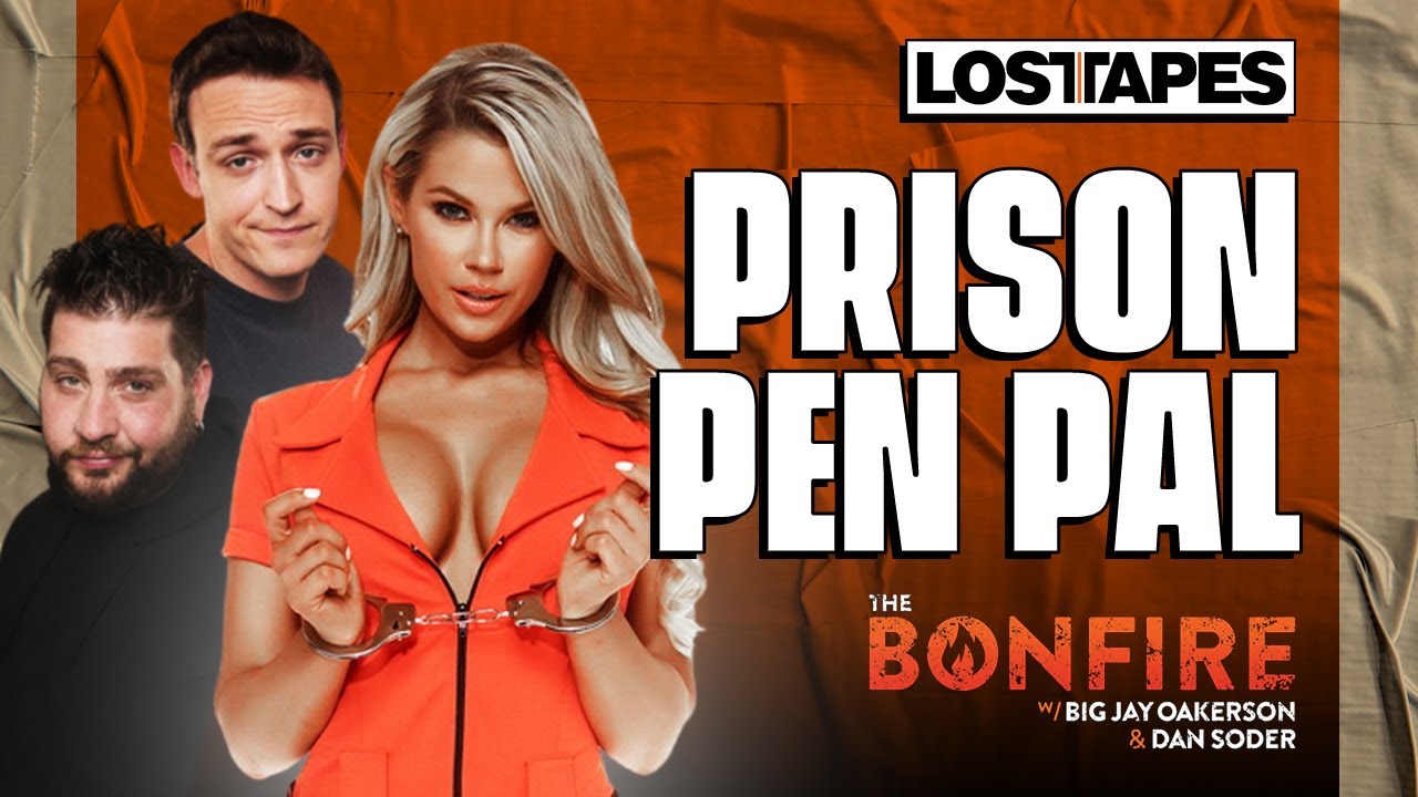 THE BONFIRE with Big Jay Oakerson and Dan Soder | Prison Pen Pal 2/2