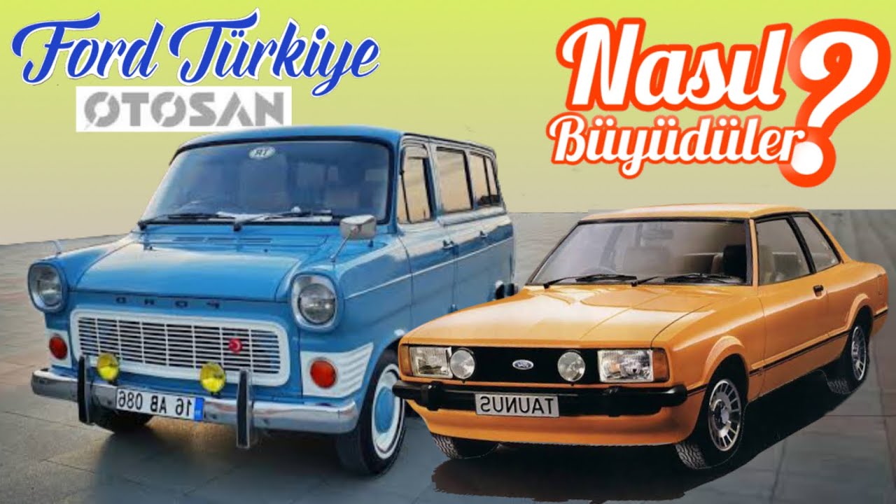 BİLİNMEYENLERİ ile TÜRKİYE'de OTOMOBİL ÜRETİMİ 2, FORD TÜRKİYE ve  FORD OTOSAN NASIL KURULUP BÜYÜDÜ?