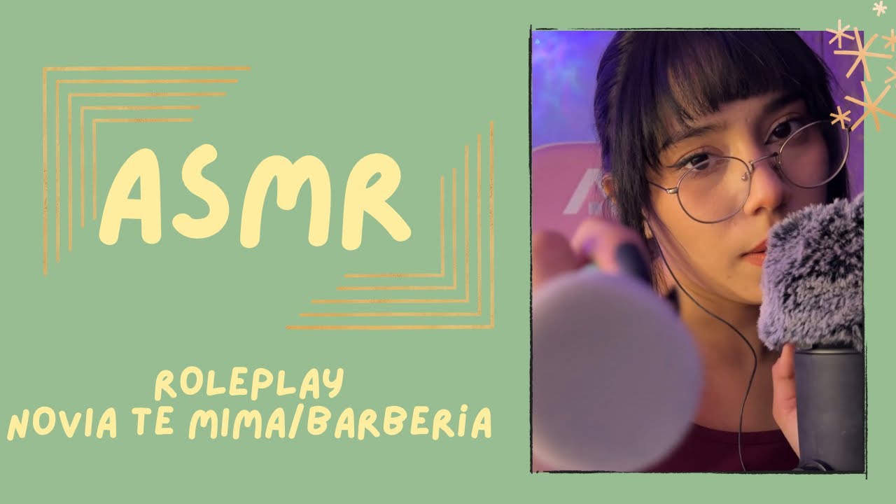 ASMR- NOVIA TE MIMA/ROLEPLAY BARBERÍA