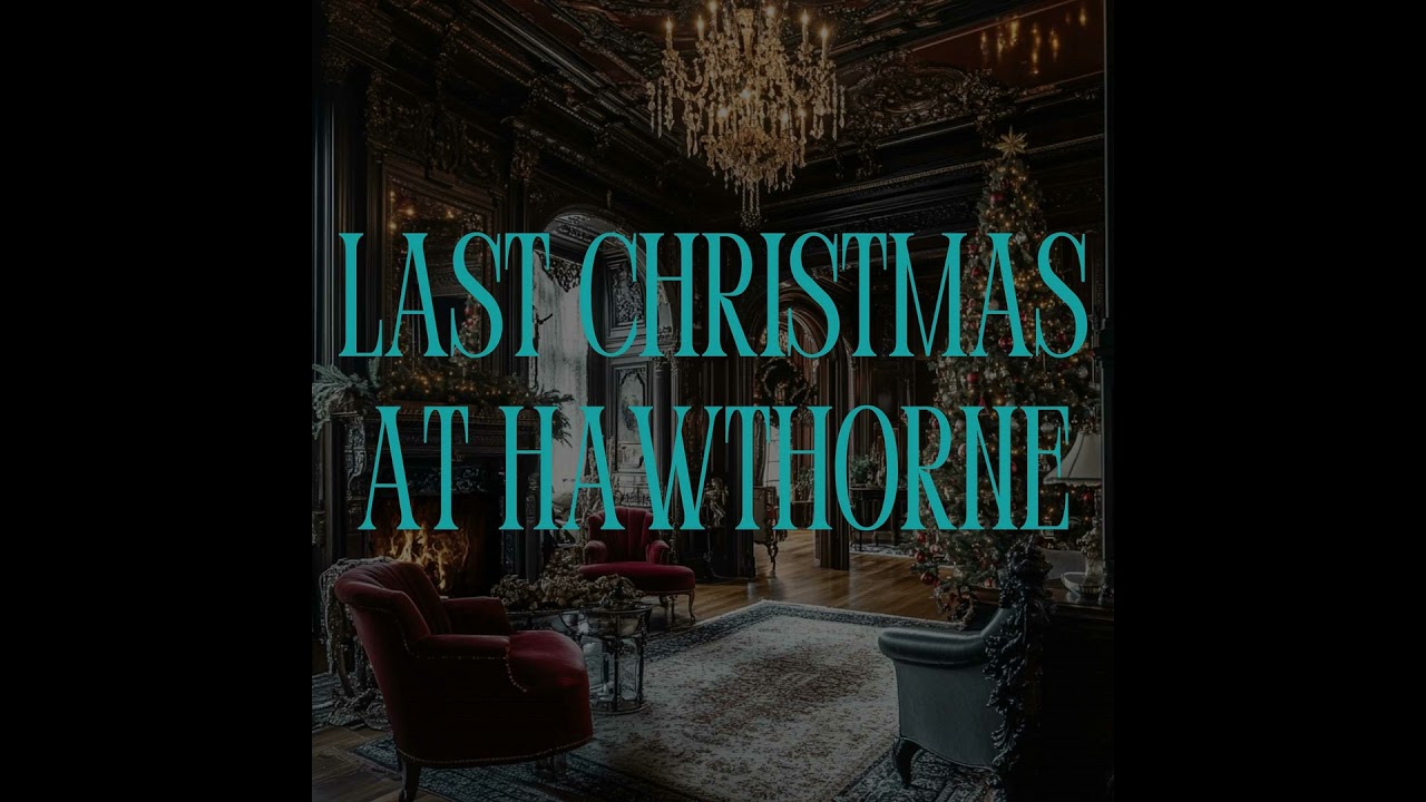 Last Christmas at Hawthorne