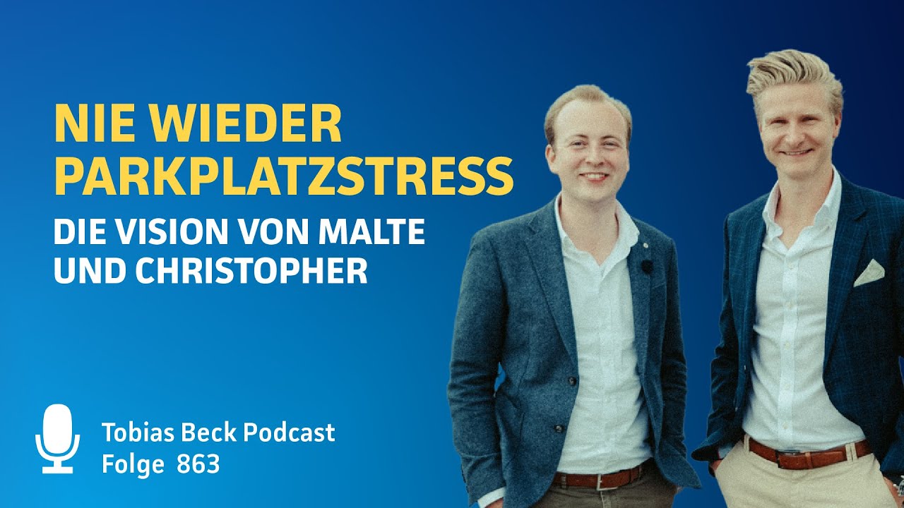 #863 Nie wieder Parkplatzstress: Die Vision von Malte und Christopher