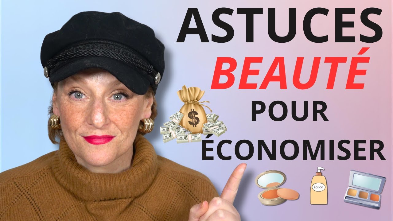 Les secrets beauté qui font économiser 💰