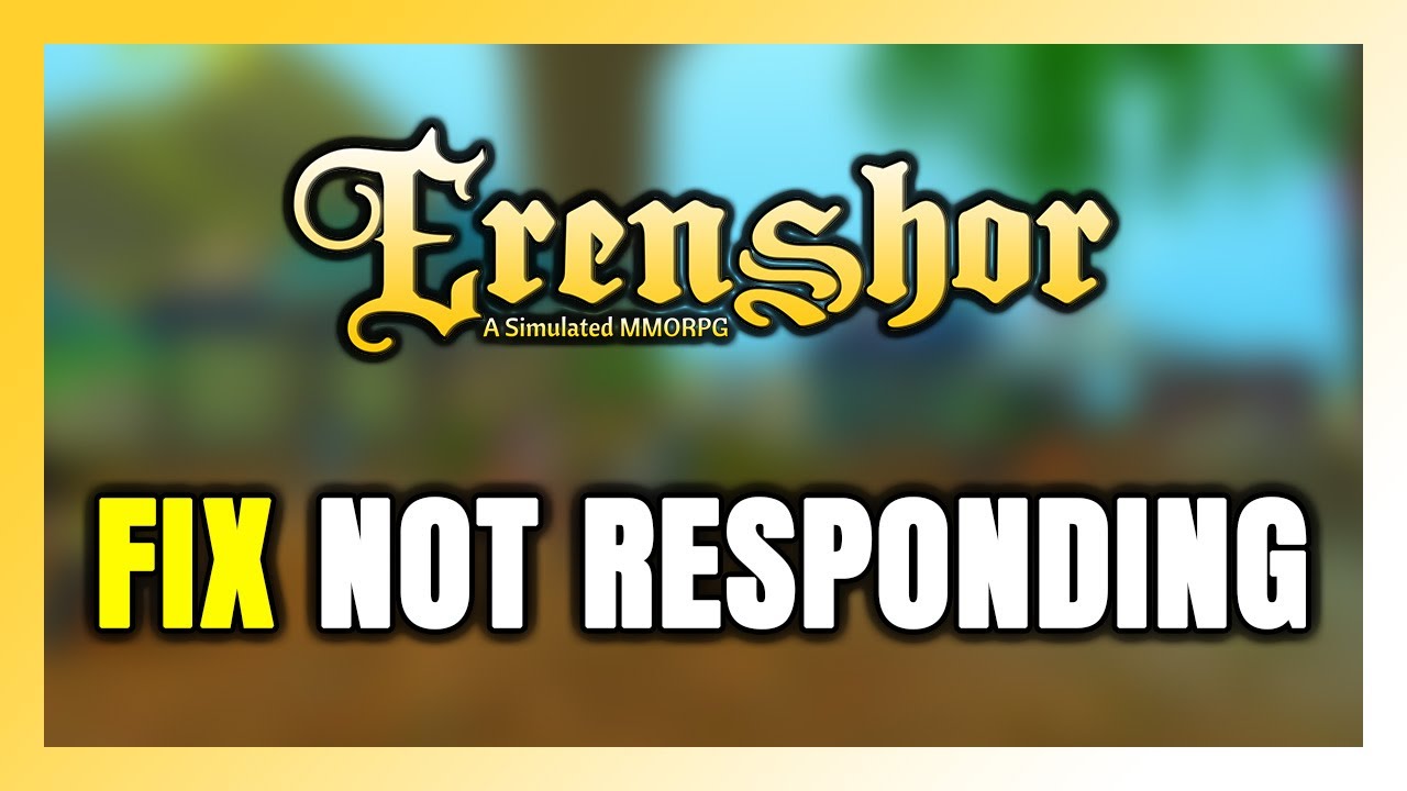 How to FIX Erenshor Not Responding!