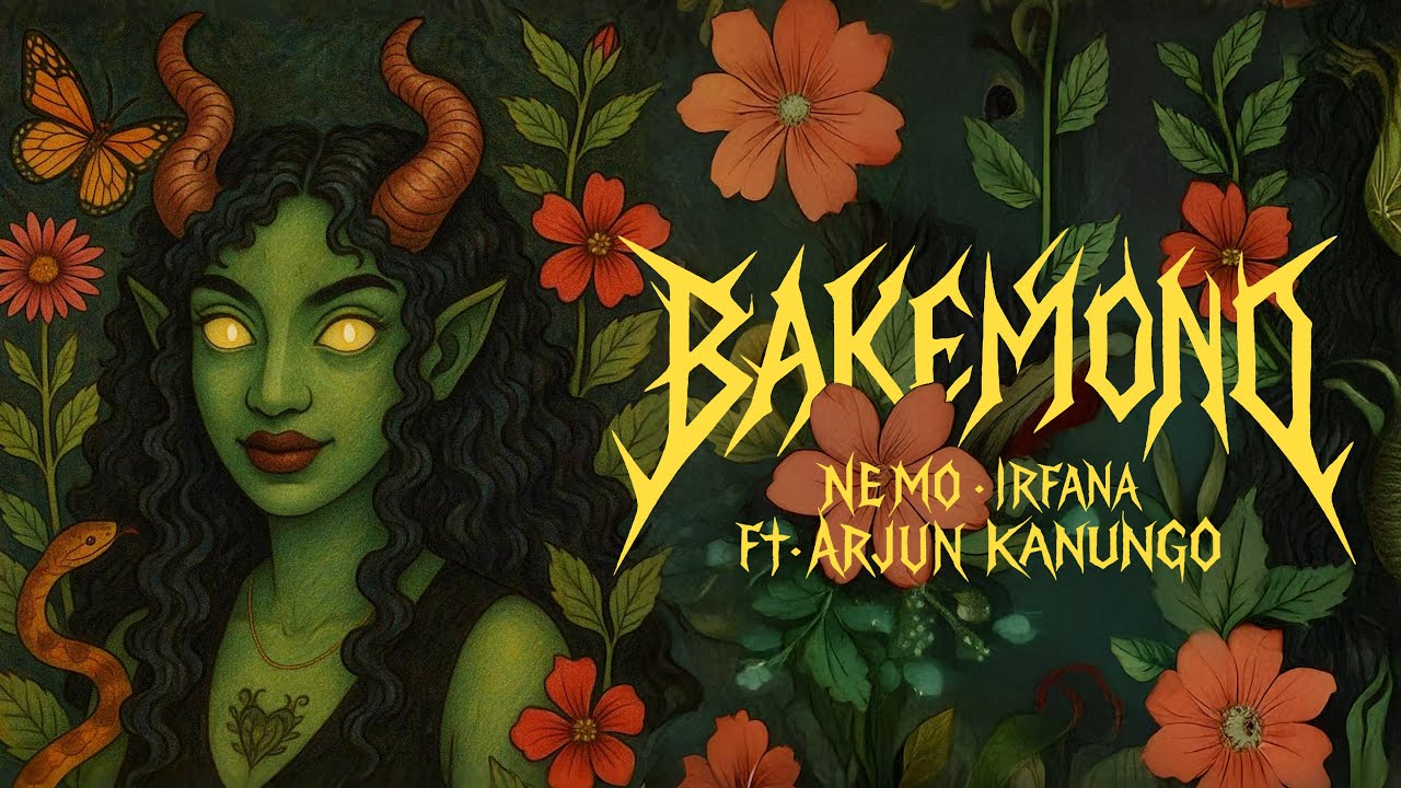 Nemo, Irfana - BAKEMONO ft Arjun Kanungo