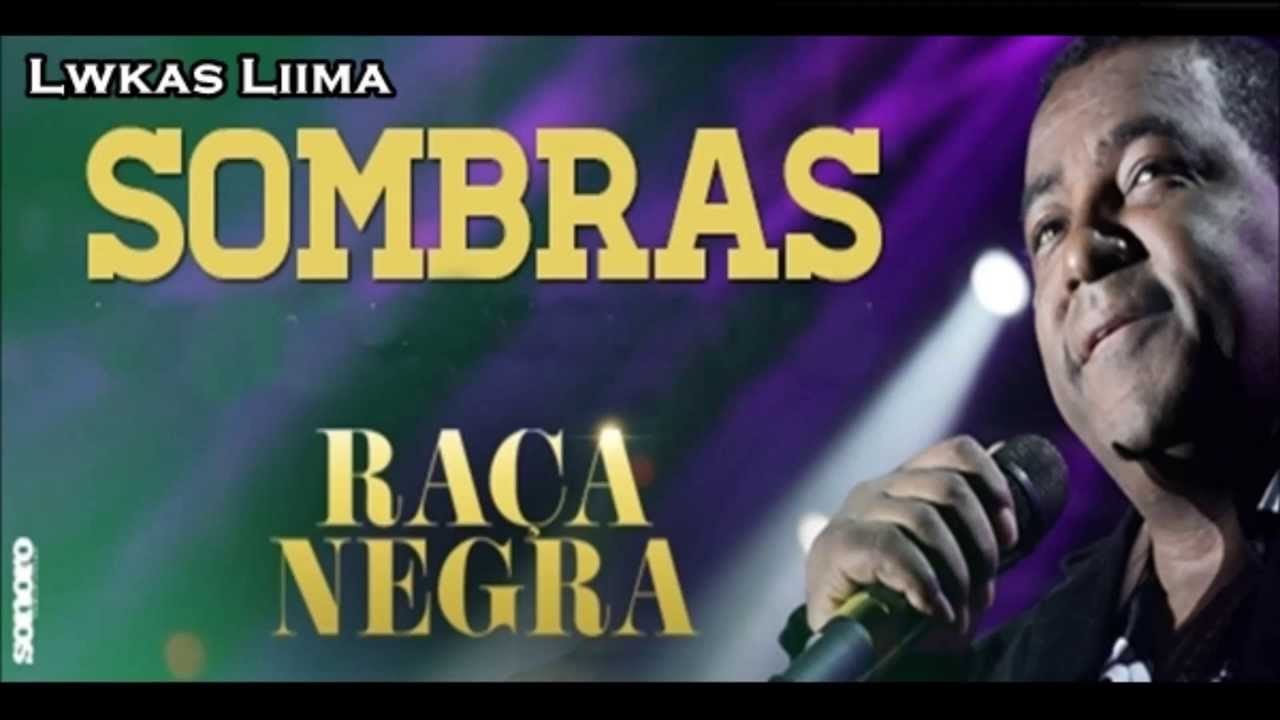 Música Nova do Raça Negra - Sombras | 2015
