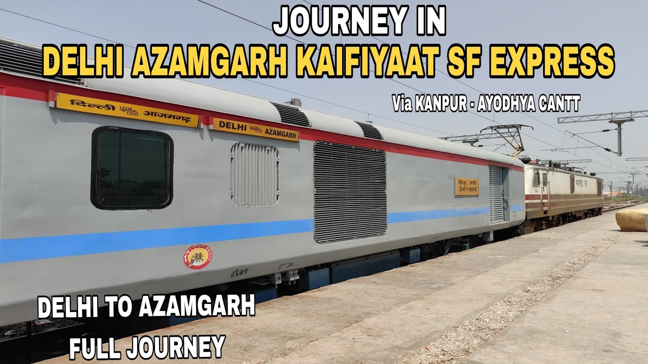 12226 | KAIFIYAAT EXPRESS | FULL TRAIN JOURNEY | DELHI TO AZAMGARH | THIRD 3A | CLASS
