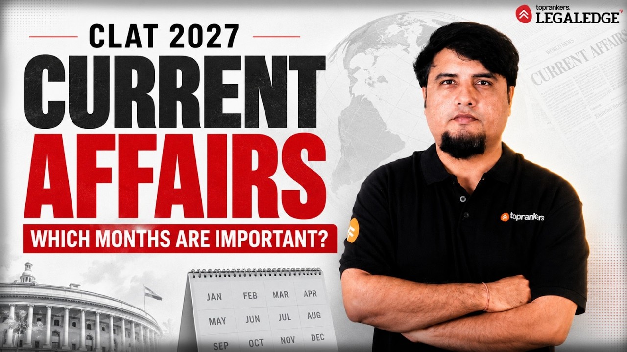 CLAT 2027 Current Affairs Strategy | Which Months Are Important for CLAT? | LegalEdge