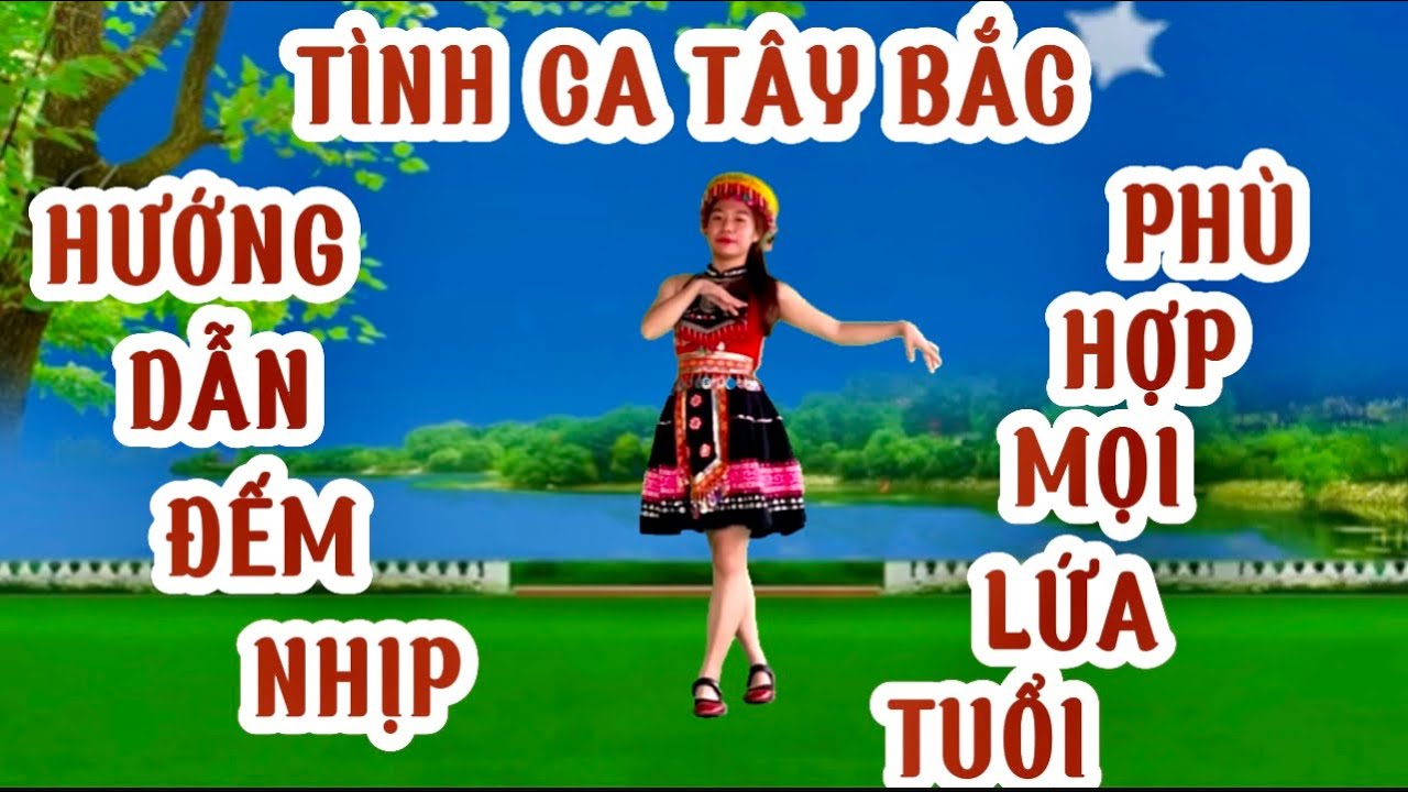 HƯỚNG DẪN ĐẾM NHỊP BÀI NHẢY 💥TÌNH CA TÂY BẮC 💥BIÊN ĐẠO PHÙ HỢP MỌI LỨA TUỔI