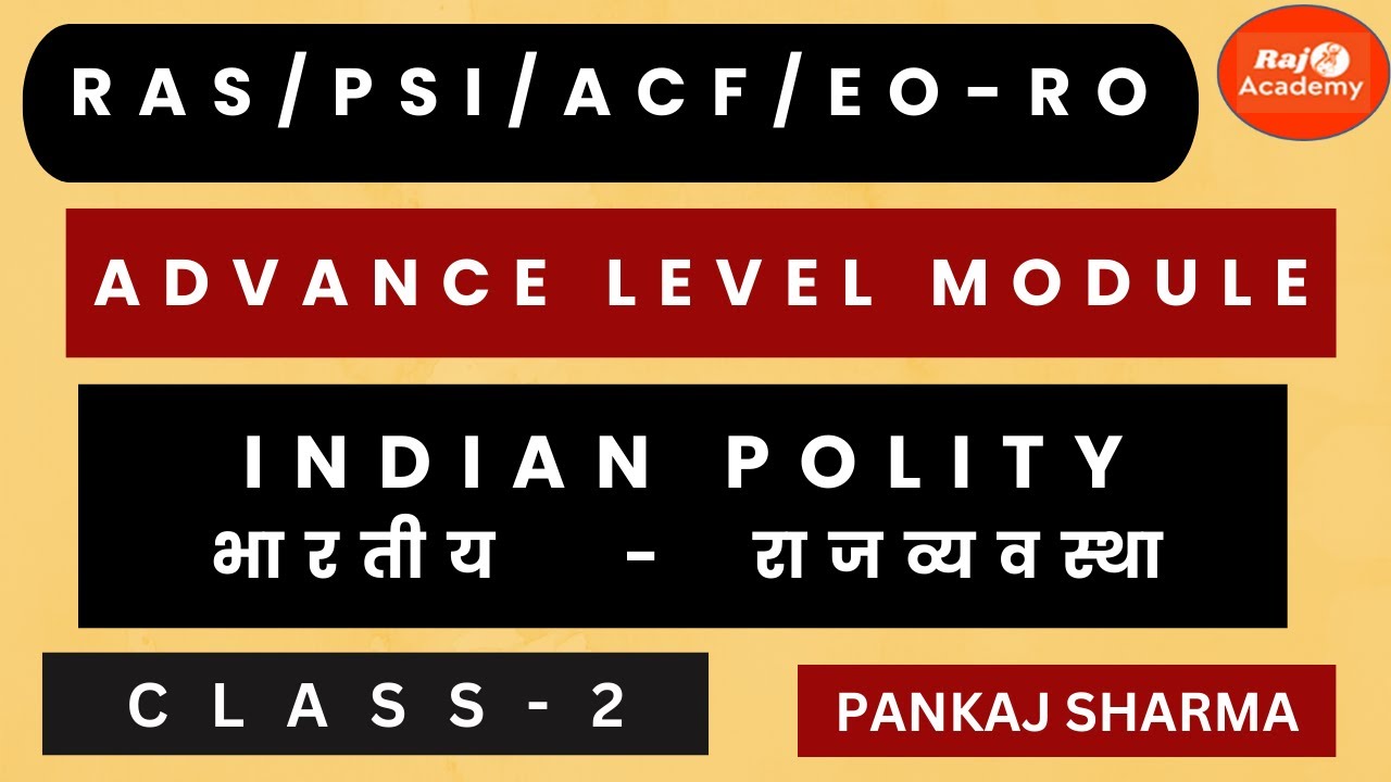 RAS FOUDATION/ MAINS /ACF /EO RO /PSI INDIAN POLITY ADVANCE LEVEL MODULE CLASS 2