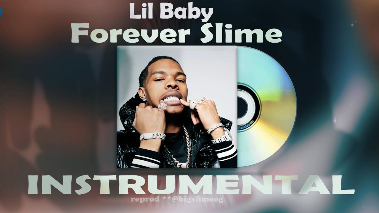 Lil Baby Forever Slime Instrumental 