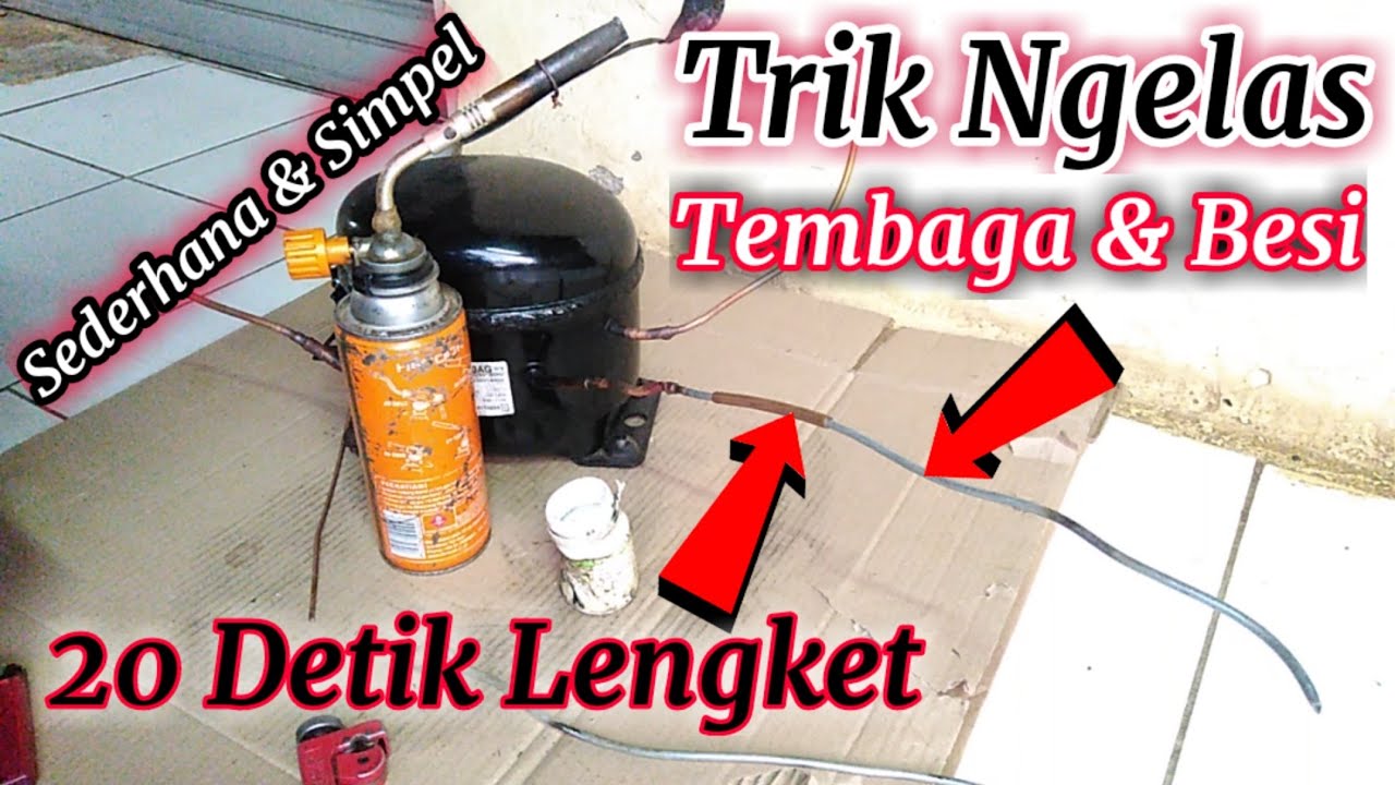 Cara Mengelas Tembaga dan besi pada Pipa Kulkas