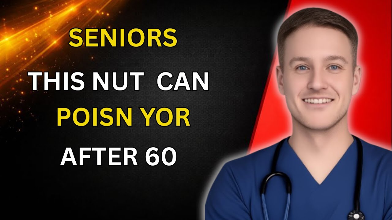 Over 60? 4 WORST Nuts Doctors Warn Against and 4 You MUST Eat Daily!