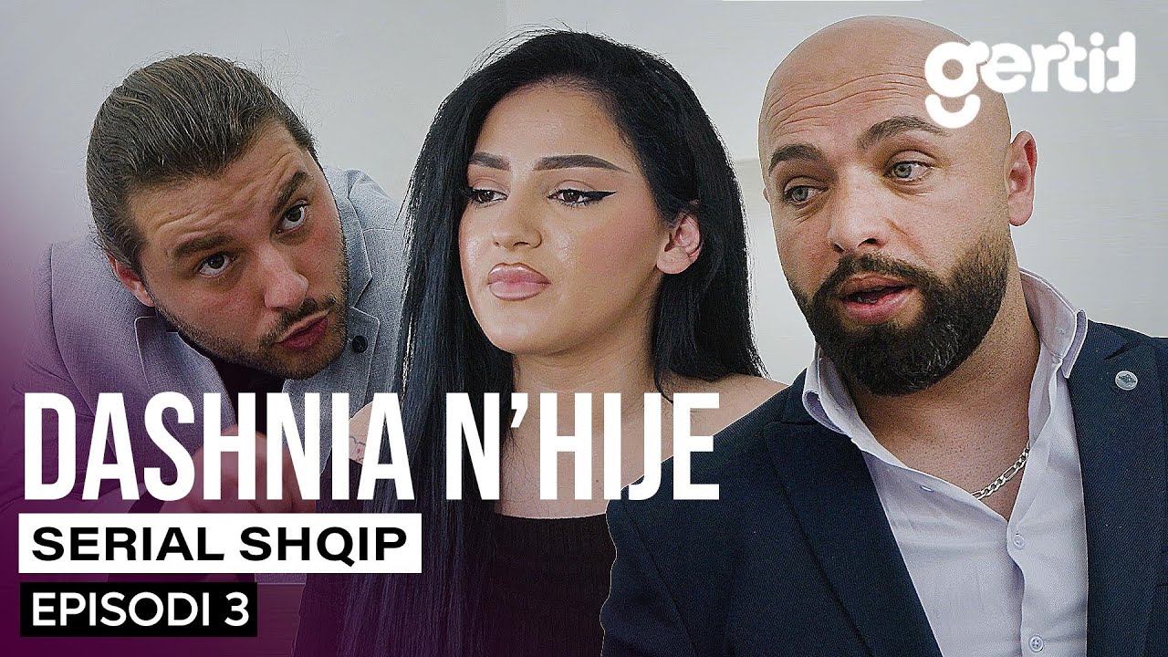 DASHNIA N'HIJE - Episodi 3 (Serial Shqip)