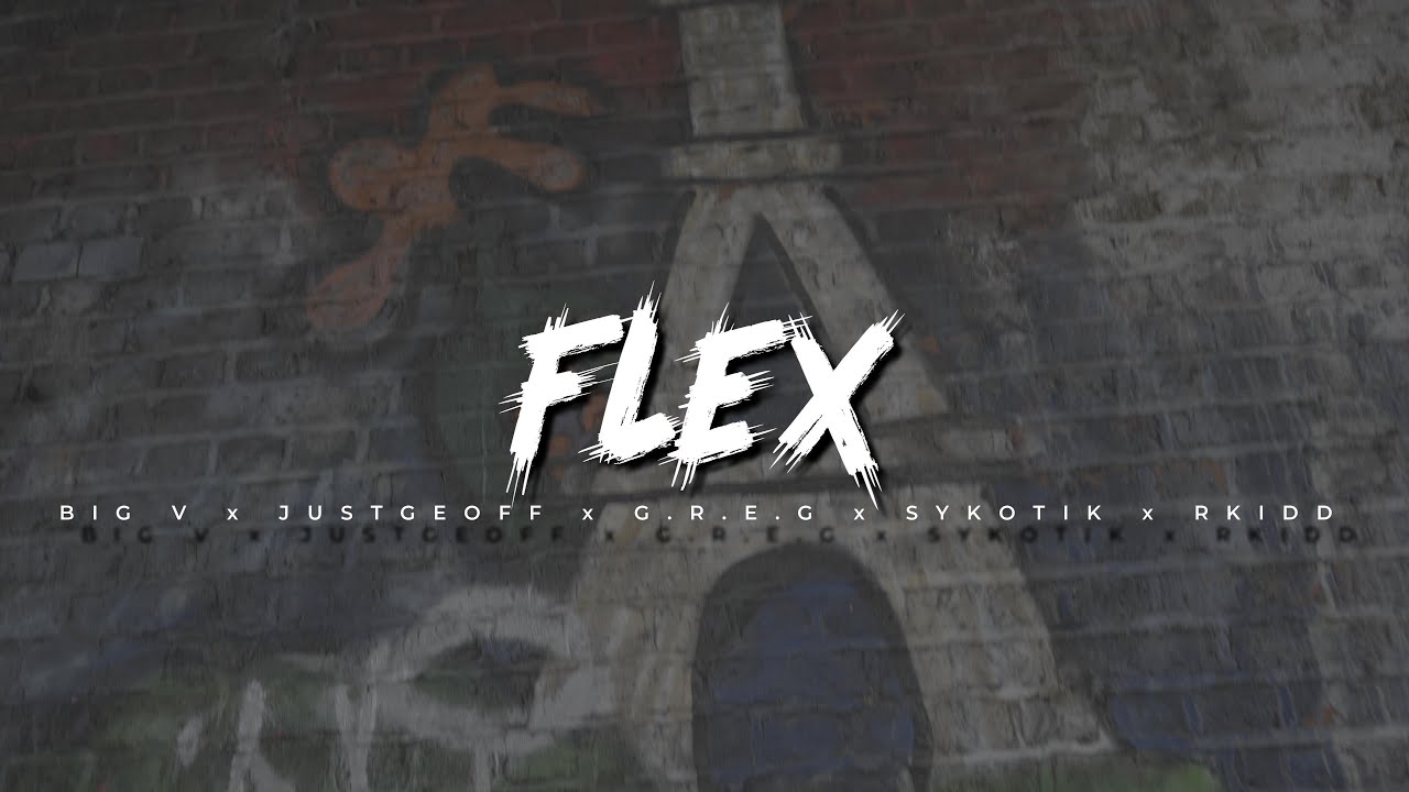 Flex - Big V x JustGeoff x G.R.E.G x Sykotik x R.Kidd [Official Video] |4K @SmokeyHouse