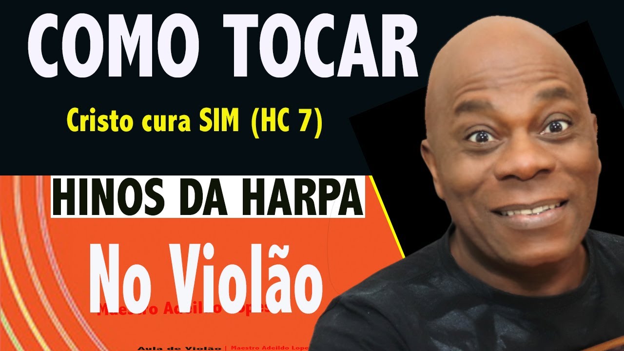 🎸HINO 7 -  COMO TOCAR HINO 7 DA HARPA NO VIOLÃO🎸 SIMPLIFICADO [VIOLÃO GOSPEL]  [CRISTO CURA SIM]