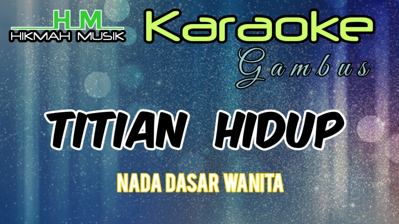 KARAOKE lagu gambusTitian hidup Nada Wanita Cipta : Ikhsan DR
