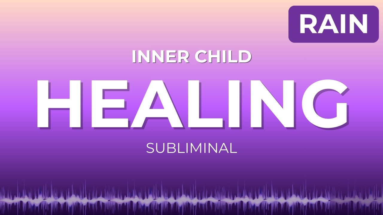 Inner Child Healing Subliminal | Rain Sounds for Emotional Safety (1 Hour)