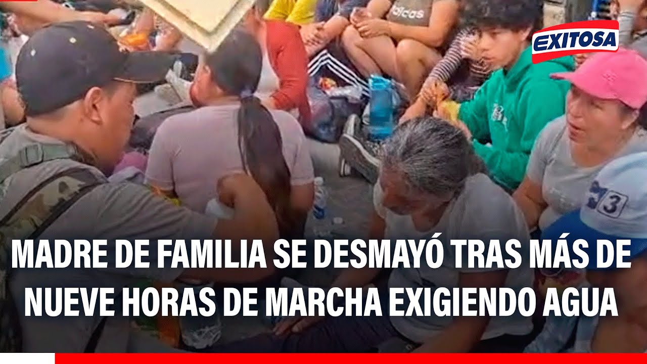 🔴🔵 Madre de familia se desmayó tras más de nueve horas de marcha exigiendo agua