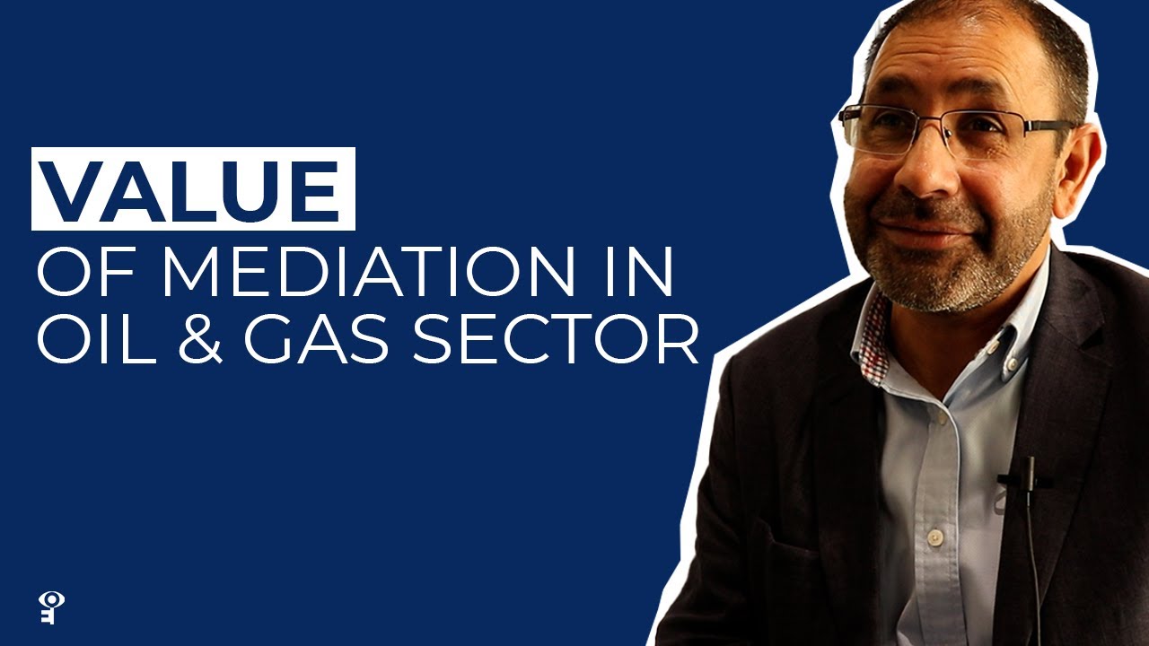 Value of Mediation in the Oil and Gas Sector