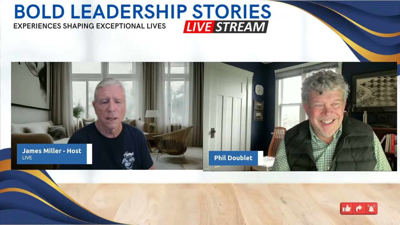 Interview with Phil Doublet on The Bold Leadership Stories Show