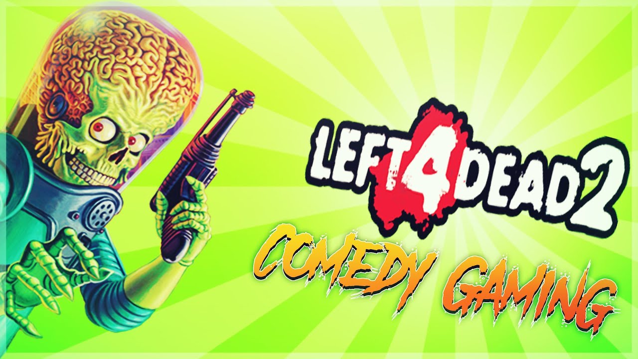 Left 4 Dead 2 - Alien Invasion - Moments On A Strange Planet Called... Canada - Comedy Gaming