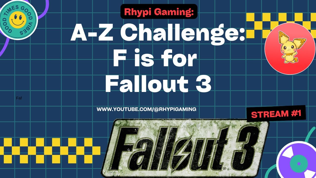 Rhypi's A-Z Challenge: F is for Fallout 3 Stream 1! Let's switch it up!