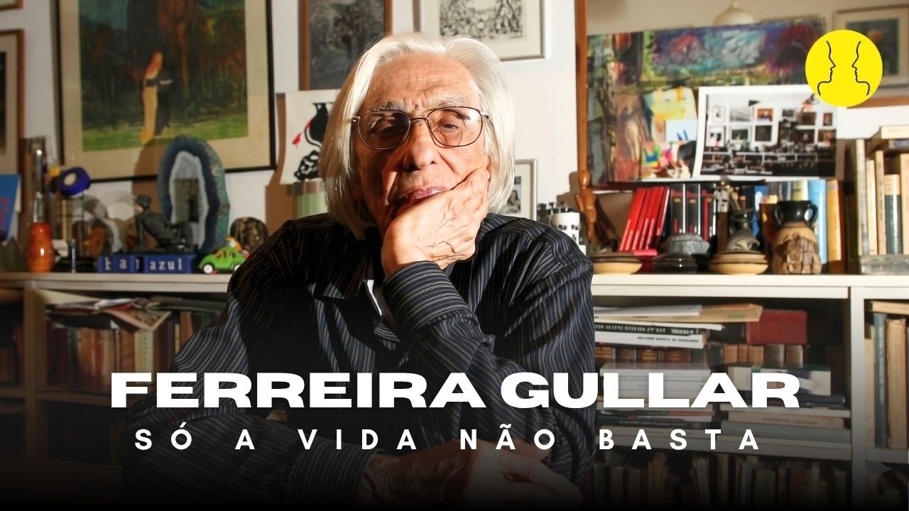 Ferreira Gullar: Por que a Vida n&atilde;o basta? A Arte e o Legado da Palavra
