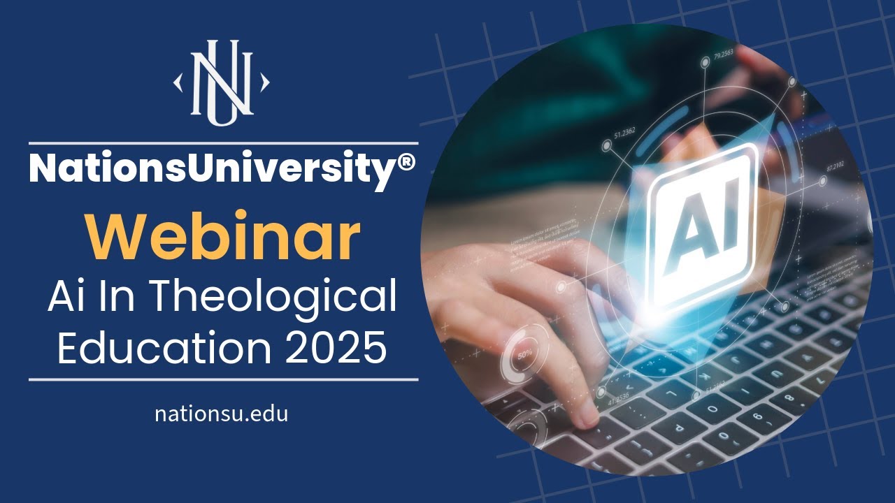 NationsUniversity: Webinar - AI in Theological Education, August 26, 2025