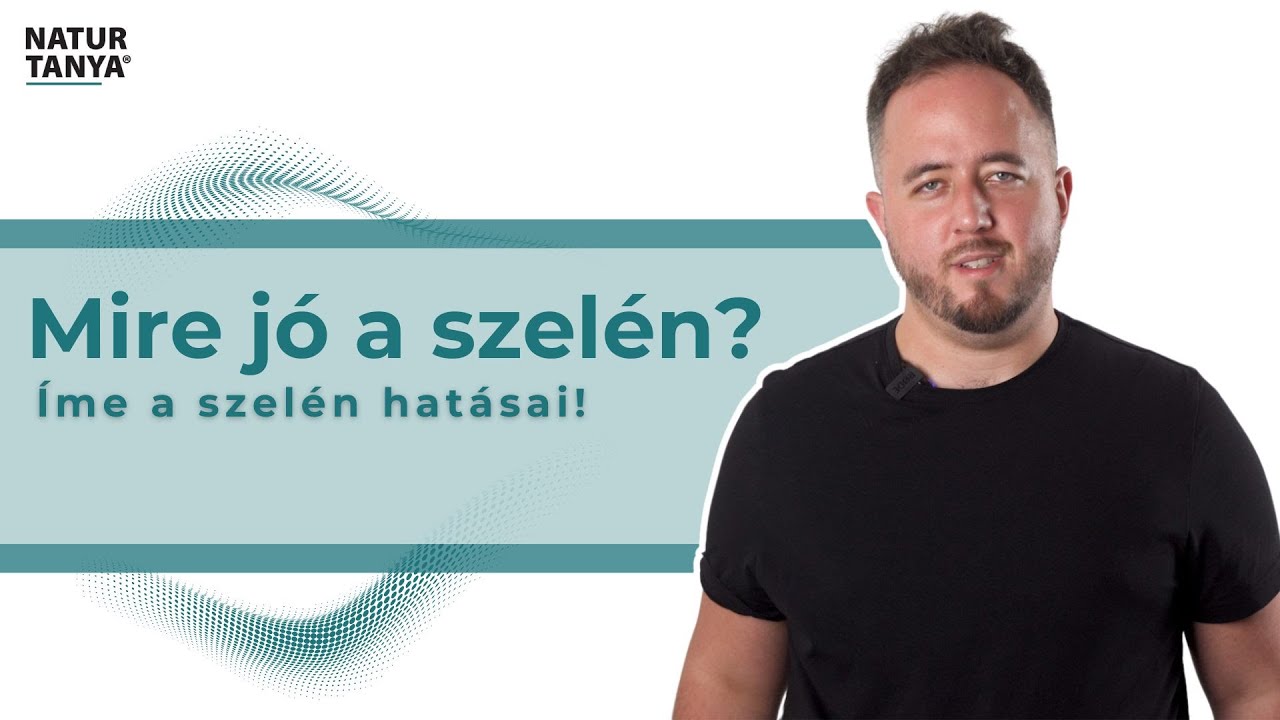 Mire jó a szelén? Íme a szelén hatásai!