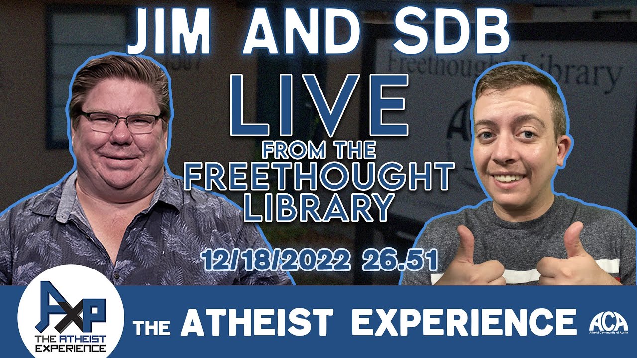 The Atheist Experience 26.51 Jim Barrows and Student Doctor Ben LIVE from the Freethought Library!